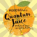 Aggeggi Vol.3 |ψ > Quantum Juice