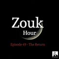 DJ Alexy Live - Zouk Hour #49 - The Return - Zouk My World Radio