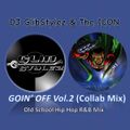 DJ GlibStylez & The ICON - GOIN' OFF Vol.2 (Old School Hip Hop R&B Mix)