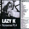 DJ Lazy K - Nonsense Pt 4 (1996)
