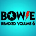 Bowie Remixed Volume 6