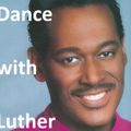 Dance with Luther - Luther Mega Mix - Mixed by Richard Marinus - Powered by Groove Inc.