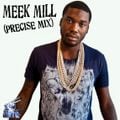 DJ PRECISE BEST OF MEEK MILL MIX (DIRTY)