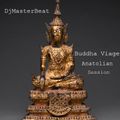 Buddha Viage Anatolian Session..Mixed by DjMasterBeat