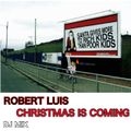 Christmas Is Coming DJ Mix by Robert Luis