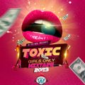 DJ Tay Wsg - Toxic Girls Only (Dancehall Mix 2023 Ft Dexta Daps, Skeng, Shenseea, Jada Kingdom)