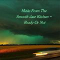 Music From The Smooth Jazz Kitchen - Ready Or Not