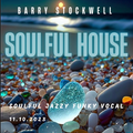 Barry Stockwell - Soulful House 11.10.2023