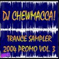 DJ Chewmacca! - mix43 - Trance Sampler 2004 Promo Vol. 3
