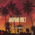 DJ STUNNER- AMAPIANO VIBE VOL 2