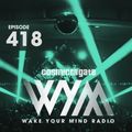 Cosmic Gate - WAKE YOUR MIND Radio Episode 418