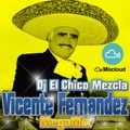 DJ El Chico Mezcla Vicente Fernandez MegaMix 2018
