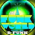 D-Funk presents Funk The World 47