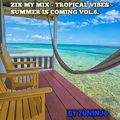 ZIX MY MIX - TROPICAL VIBES - SUMMER IS COMING VOL.6.