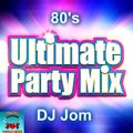 80's Ultimate Party Mix