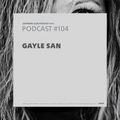 Lehmann Podcast #104 - Gayle San