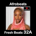 Afrobeats Fresh Beats 32A (Ayra Starr, Fireboy, Patoranking, Ruger, Iyanya & More)