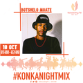 Botshelo Moate on Konka Night Mix