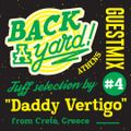 Back A Yard Athens Podcast #4 pres. Daddy Vertigo [GR]