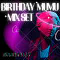 BIRTHDAY PARTY MUMU MIX SET 2022 - SUNJIPLAY