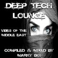 Marky Boi - Deep Tech Lounge (Vibes Of The Middle East)