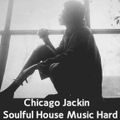 Chicago Jackin Soulful House Music Hard