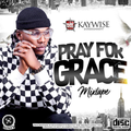 DJ Kaywise - Pray For Grace Mix