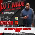 The World's Famous Club Style Show 9/12/2022 Guest: DJ T-WADE