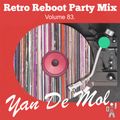 Yan De Mol - Retro Reboot Party Mix 83.