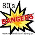 Ray Rungay 80's Bangers