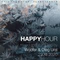 Happy Hour Live by Woofer & Oleg Uris 22.12.2020