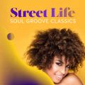 Street Life Soul Groove Classics (2020)