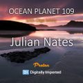 Julian Nates - Ocean Planet 109 [10 July 2020] on Proton Radio