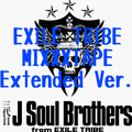 EXILE TRIBE MIXXXTAPE Extended Ver./DJ 狼帝 a.k.a LowthaBIGK!NG