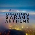 Sebasteenos Garage Anthems