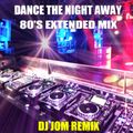 Dance the Night Away - 80's Extended Mix