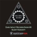 Silent Humanity - Dark Impact Records Show #6 (Gabber.fm)