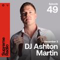 Supreme Radio EP 049 - DJ Ashton Martin