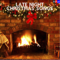 LATE NIGHT CHRISTMAS SONGS