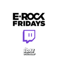 E-Rock Friday's Reunion Stream Recap 7/23/21