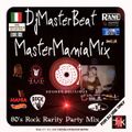 DjMasterBeat MasterManiaMix Sound Delicius 80's Rock Rarity Party Mix