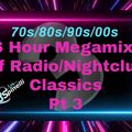 6 Hour Megamix Of Radio/Nightclub Classics Pt 3 (70s/80s/90s/00s)