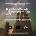 Unexplained Sounds - The Recognition Test # 241