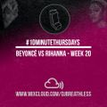 #10MinuteThursdays - Beyonce vs Rihanna (Week 20)