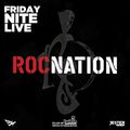 Friday Nite Live x Roc Nation
