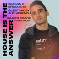 House is the answer Episode 045 by Jordi Alcañiz Guest mix Alf LaFrench