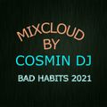 Bad Habits ( Continuous Mix 2021 )