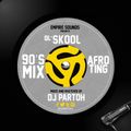 DJ PARTOH -  90'S & AFRO FREESTYLE MIX