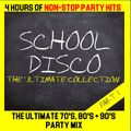 SCHOOL DISCO - THE ULTIMATE COLLECTION - PART 1