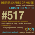 Deeper Shades Of House #517 w/ exclusive guest mix by J.AXEL